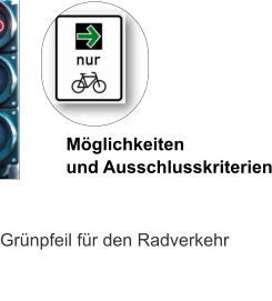 Grünpfeil für den Radverkehr Möglichkeiten  und Ausschlusskriterien